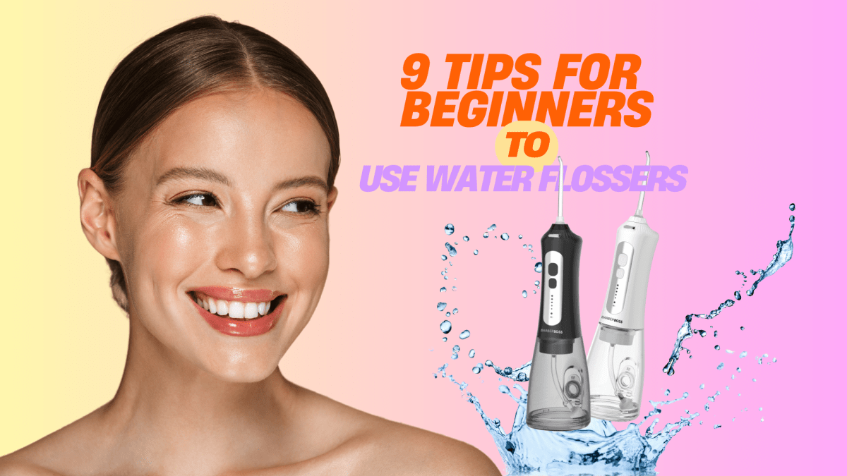 9 Essential Tips for Beginners Using a Water Flosser - BarberBoss | Look Your Best, Everyday