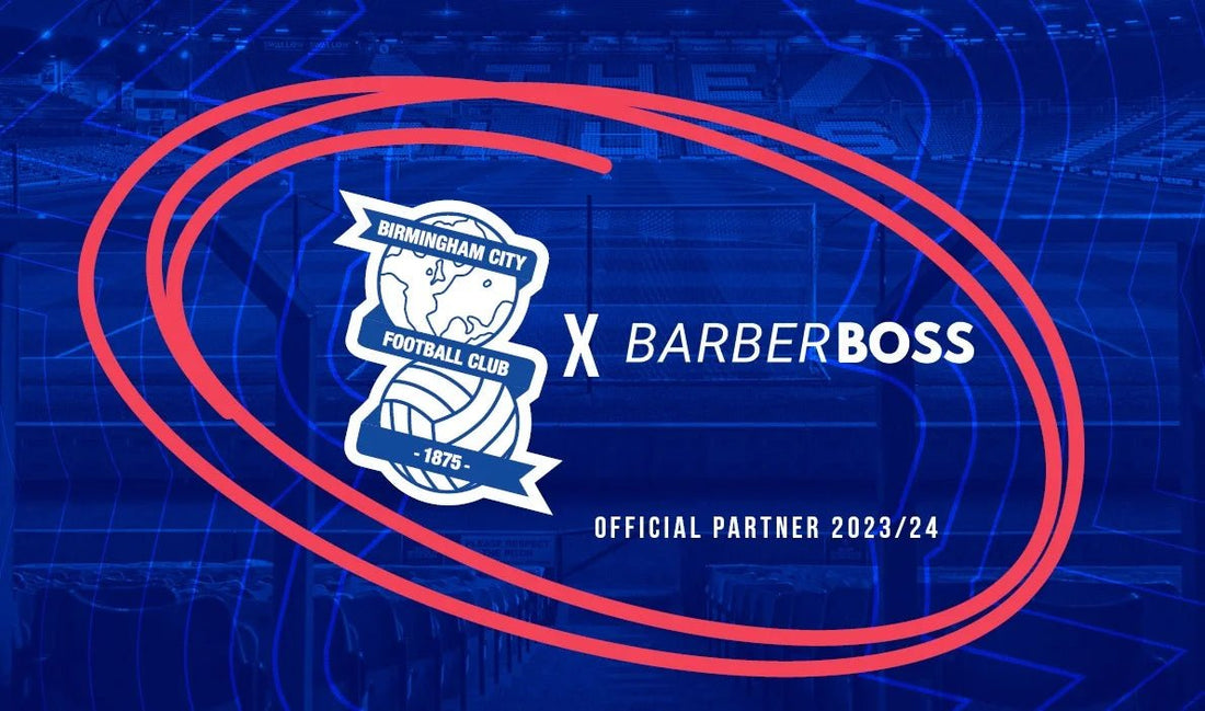 BarberBoss X Birmingham City Football Club : Crafting the Future Together - BarberBoss | Look Your Best, Everyday