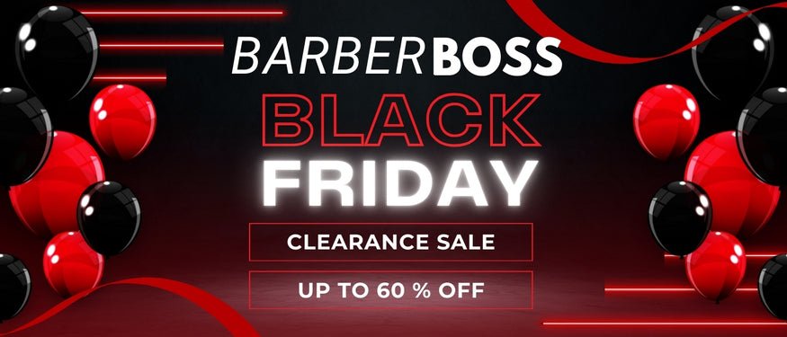 Black Friday at BarberBoss - Don’t Miss Our Year-End Clearance! - BarberBoss | Look Your Best, Everyday